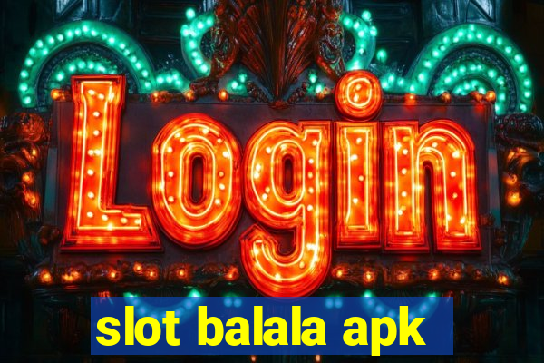 slot balala apk