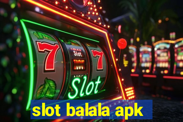 slot balala apk