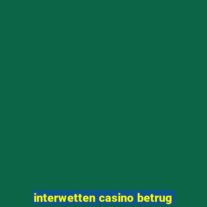 interwetten casino betrug