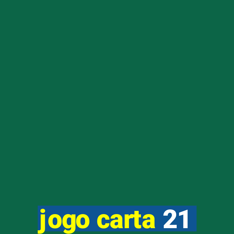 jogo carta 21