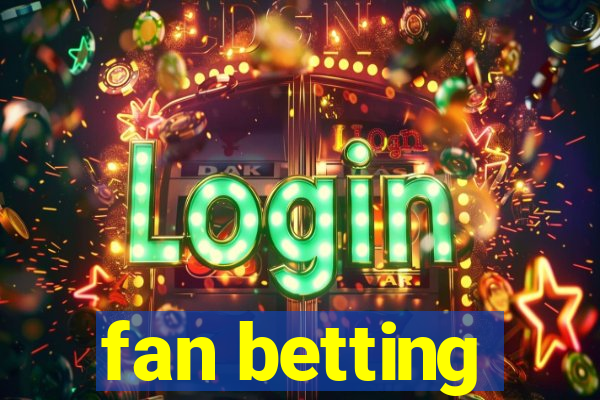 fan betting