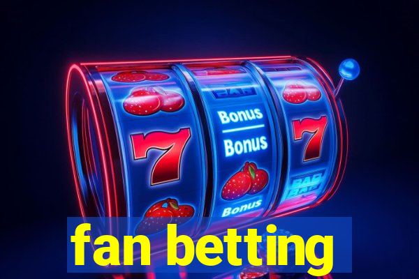 fan betting