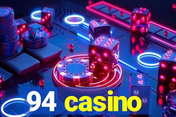 94 casino