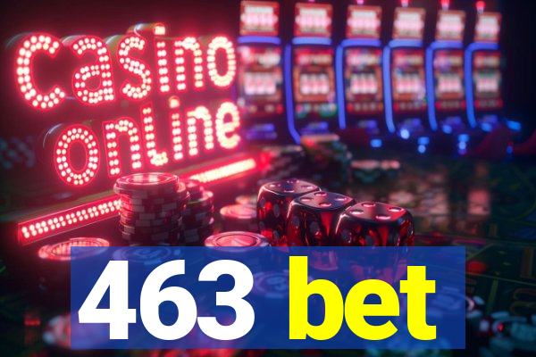 463 bet