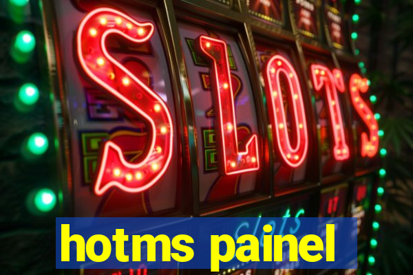 hotms painel