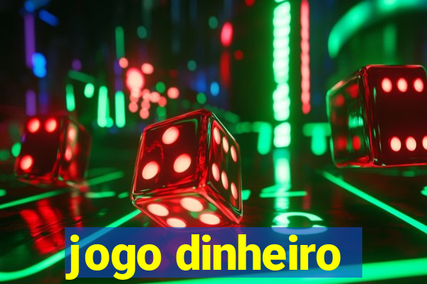 jogo dinheiro