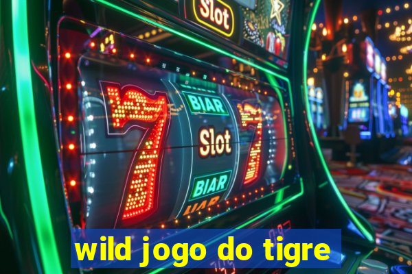 wild jogo do tigre