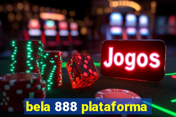 bela 888 plataforma