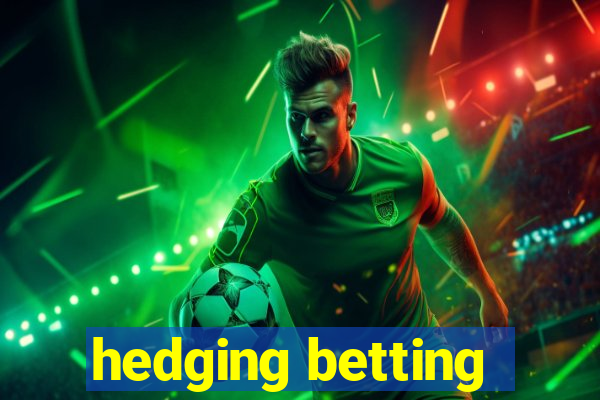 hedging betting