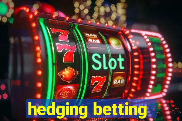 hedging betting