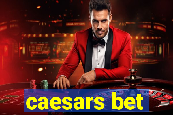 caesars bet