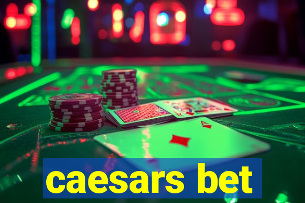 caesars bet