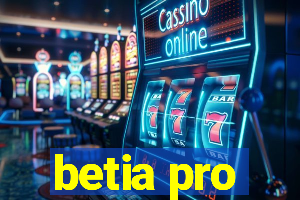 betia pro