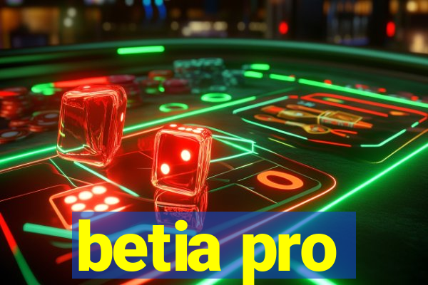 betia pro