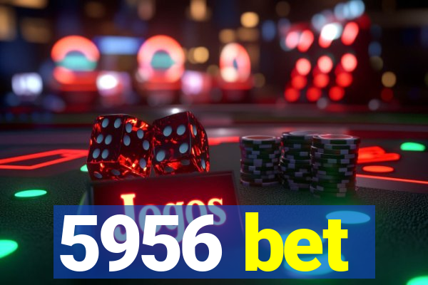 5956 bet