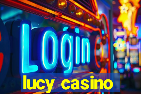 lucy casino