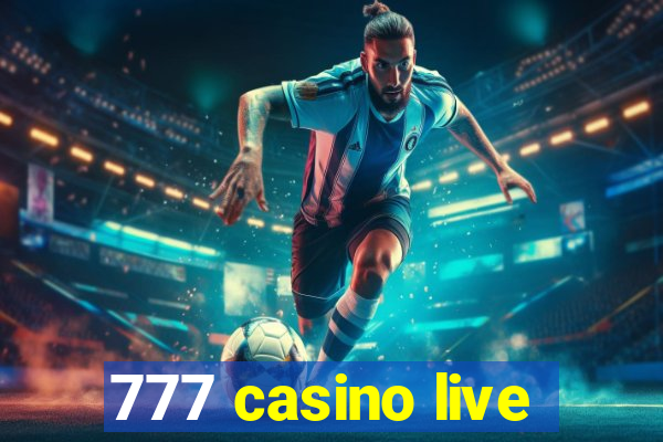 777 casino live