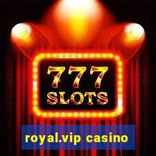 royal.vip casino