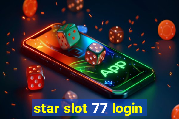 star slot 77 login