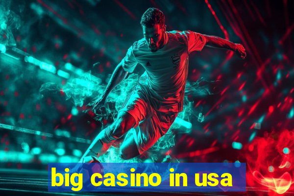 big casino in usa