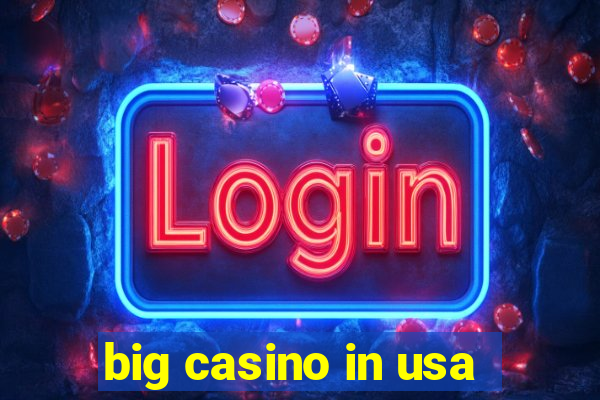 big casino in usa