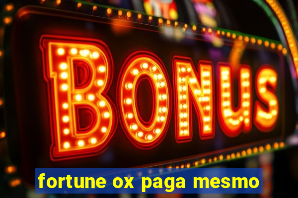 fortune ox paga mesmo