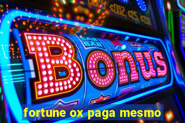 fortune ox paga mesmo