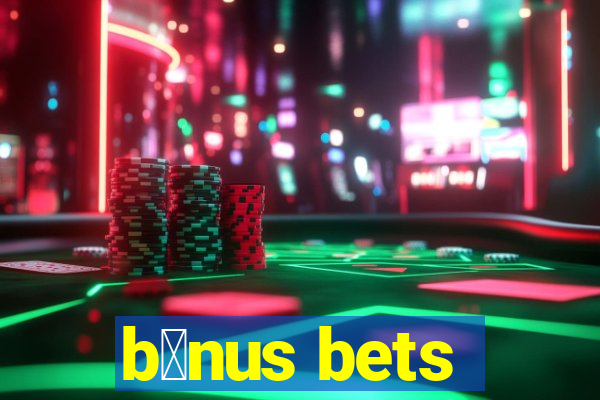 b么nus bets