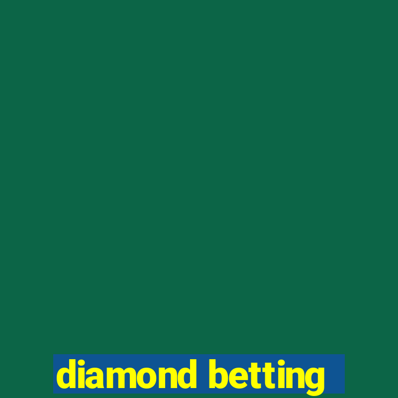 diamond betting