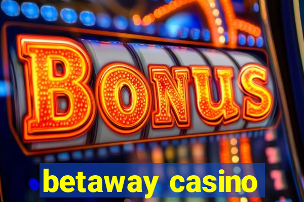 betaway casino