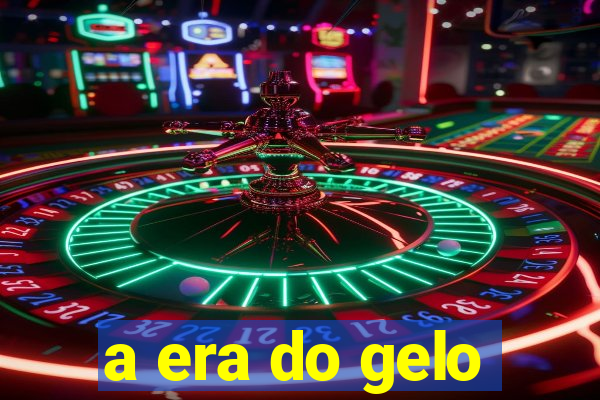 a era do gelo