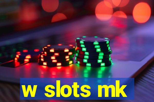 w slots mk