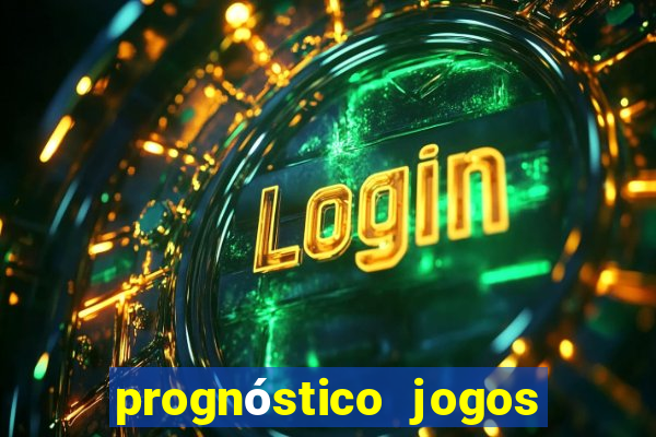 prognóstico jogos de hoje