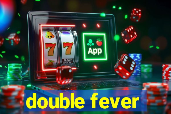 double fever