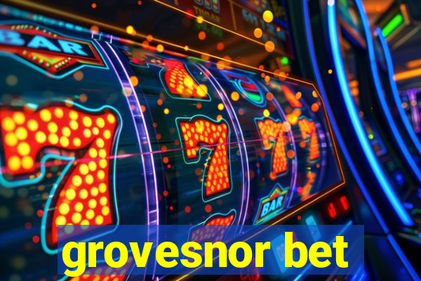 grovesnor bet