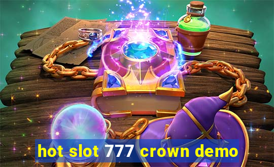 hot slot 777 crown demo