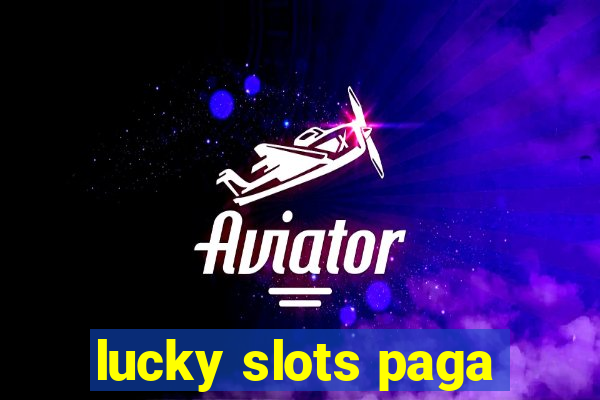 lucky slots paga