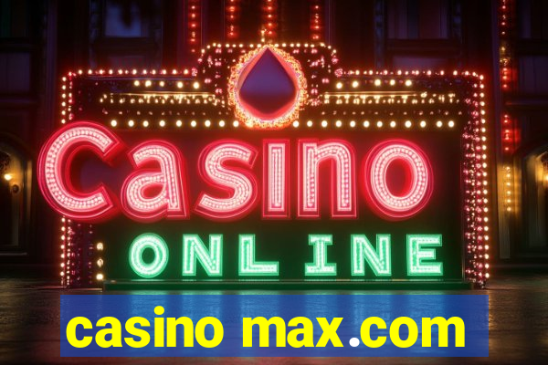 casino max.com