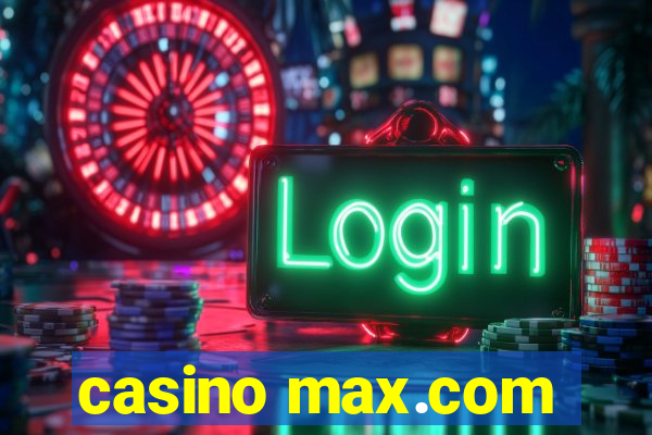 casino max.com