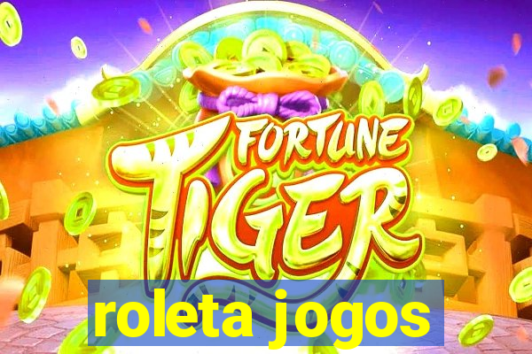 roleta jogos