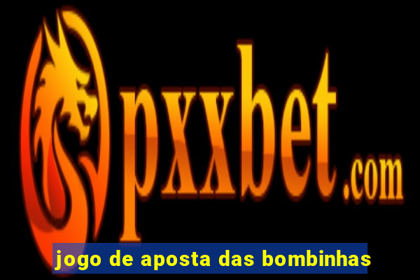 jogo de aposta das bombinhas