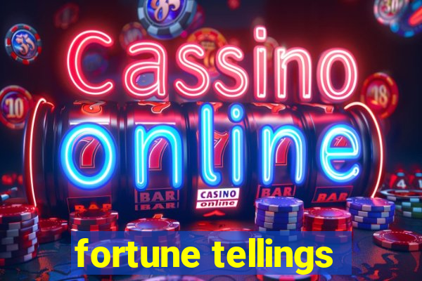 fortune tellings