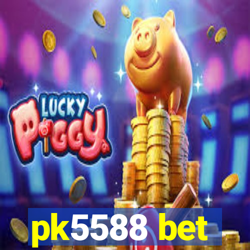 pk5588 bet