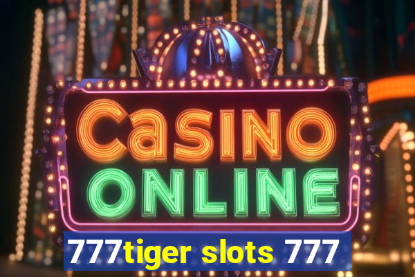 777tiger slots 777