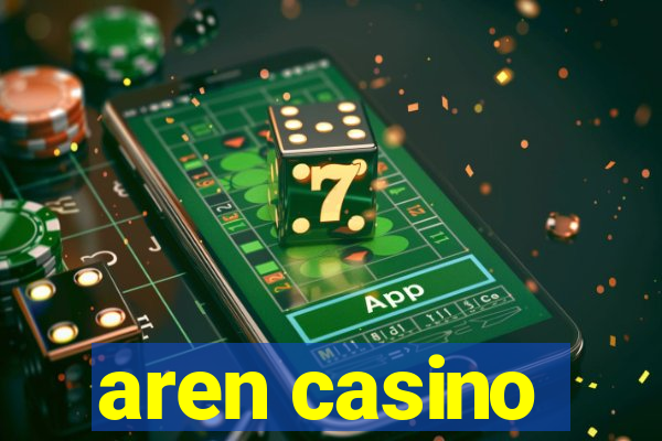 aren casino