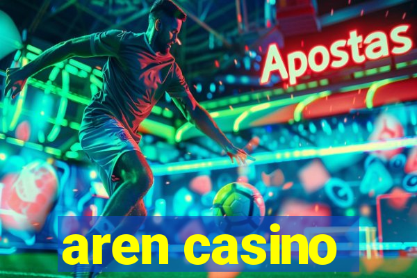 aren casino