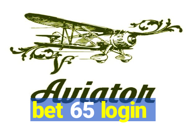 bet 65 login