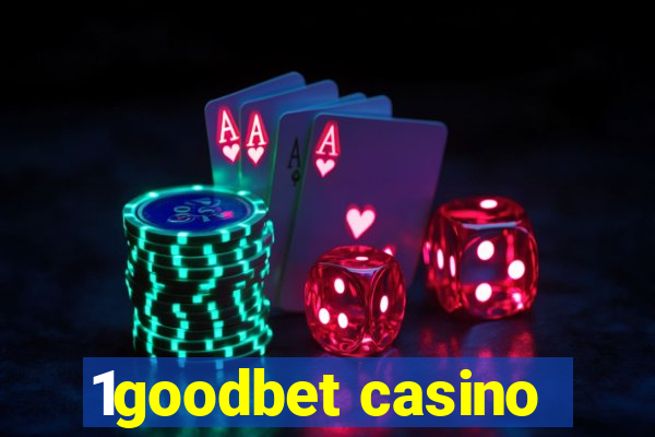 1goodbet casino