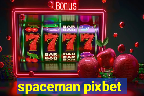 spaceman pixbet