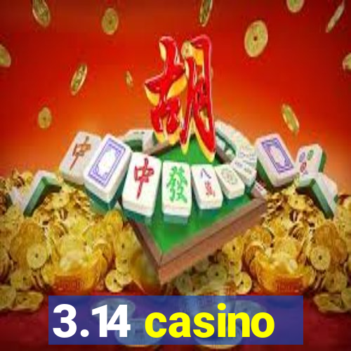 3.14 casino